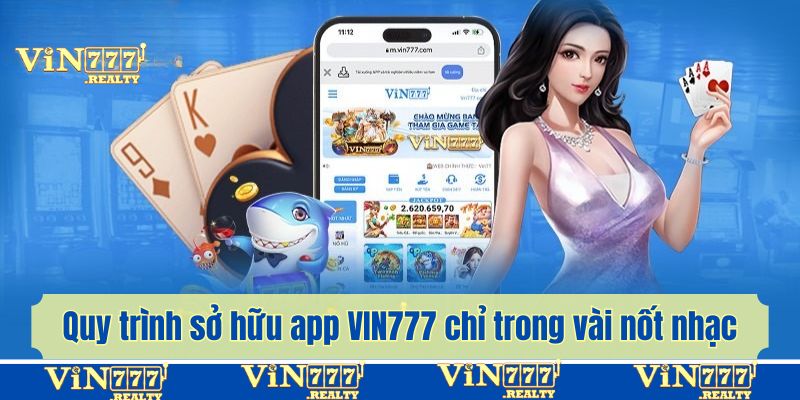Quy trình sở hữu app VIN777 chỉ trong vài nốt nhạc